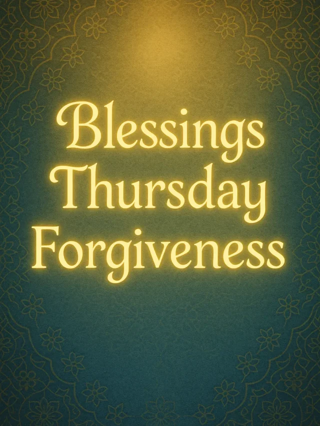 🙏 Blessed Thursday: Unlock Forgiveness Today!